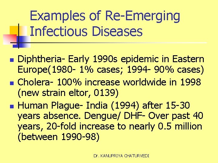 Examples of Re-Emerging Infectious Diseases n n n Diphtheria- Early 1990 s epidemic in