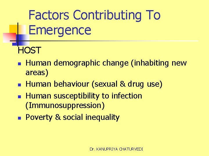 Factors Contributing To Emergence HOST n n Human demographic change (inhabiting new areas) Human