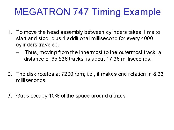 MEGATRON 747 Timing Example 1. To move the head assembly between cylinders takes 1