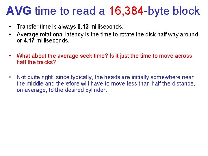 AVG time to read a 16, 384 byte block • Transfer time is always