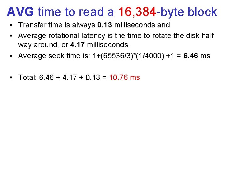 AVG time to read a 16, 384 byte block • Transfer time is always