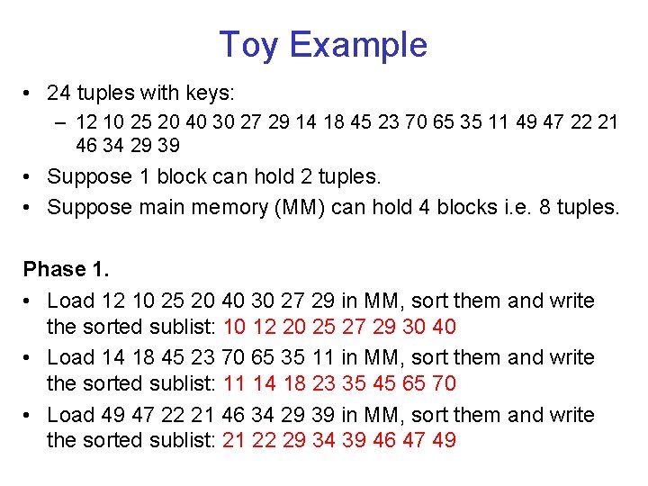 Toy Example • 24 tuples with keys: – 12 10 25 20 40 30