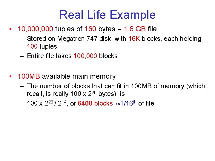 Real Life Example • 10, 000 tuples of 160 bytes = 1. 6 GB
