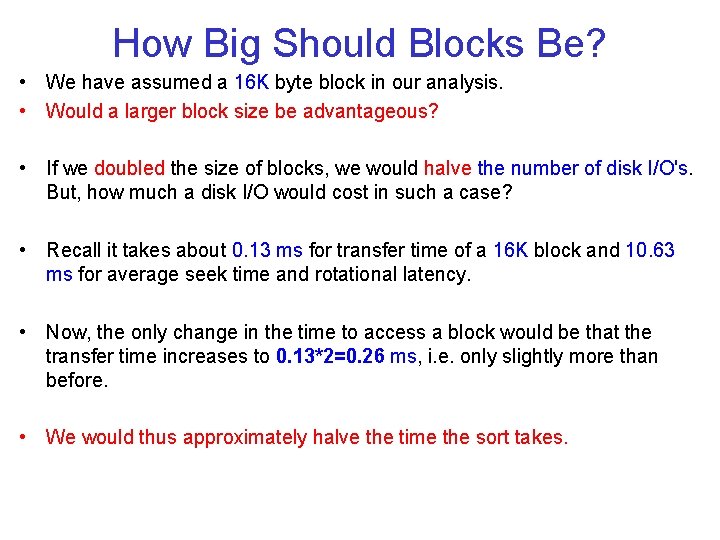How Big Should Blocks Be? • We have assumed a 16 K byte block