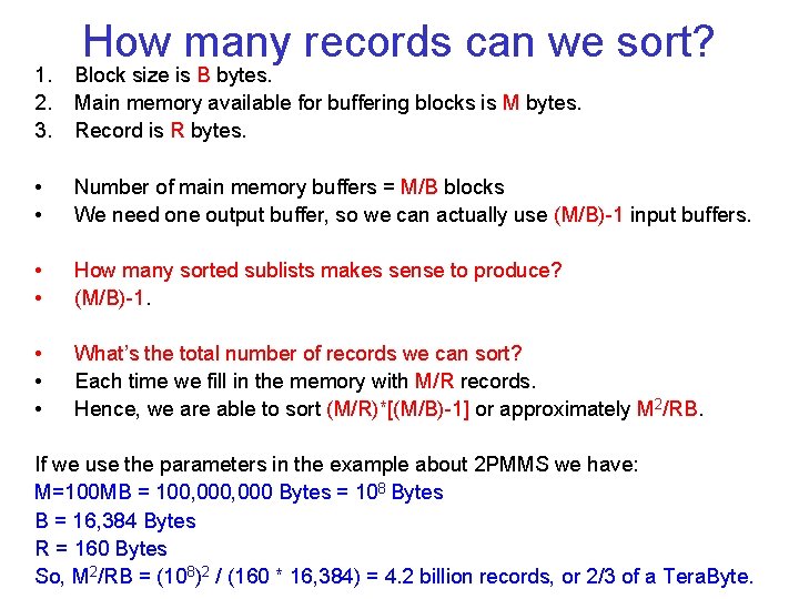 How many records can we sort? 1. 2. 3. Block size is B bytes.