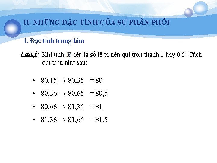 II. NHỮNG ĐẶC TÍNH CỦA SỰ PH N PHỐI 1. Đặc tính trung tâm