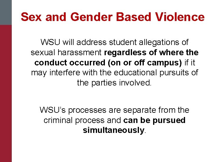 Sex and Gender Based Violence WSU will address student allegations of sexual harassment regardless