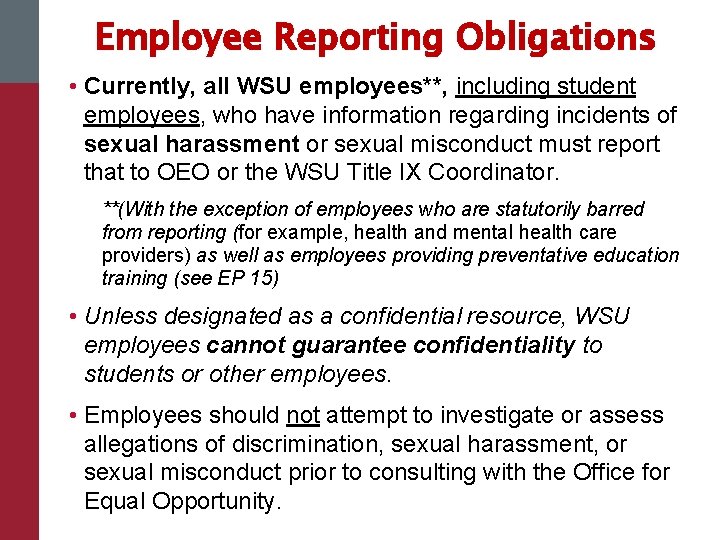 Employee Reporting Obligations • Currently, all WSU employees**, including student employees, who have information
