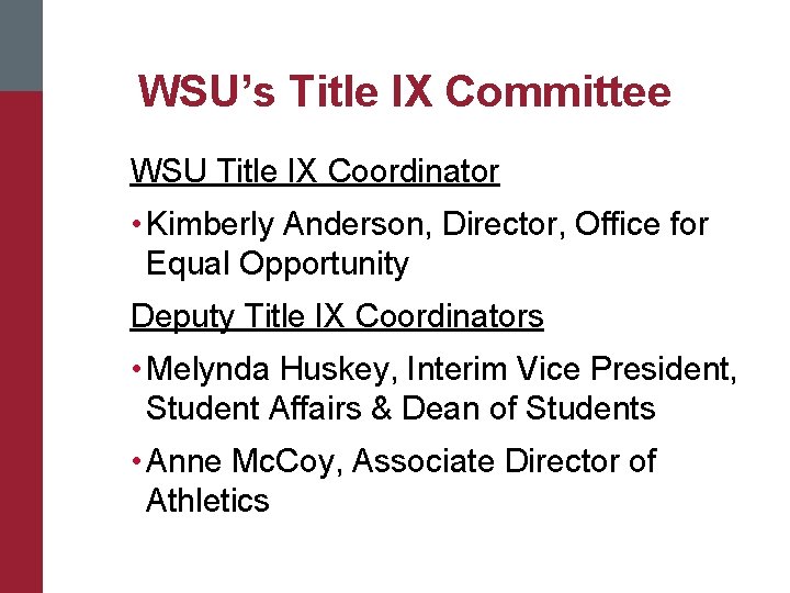 WSU’s Title IX Committee WSU Title IX Coordinator • Kimberly Anderson, Director, Office for