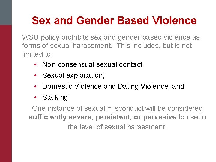 Sex and Gender Based Violence WSU policy prohibits sex and gender based violence as