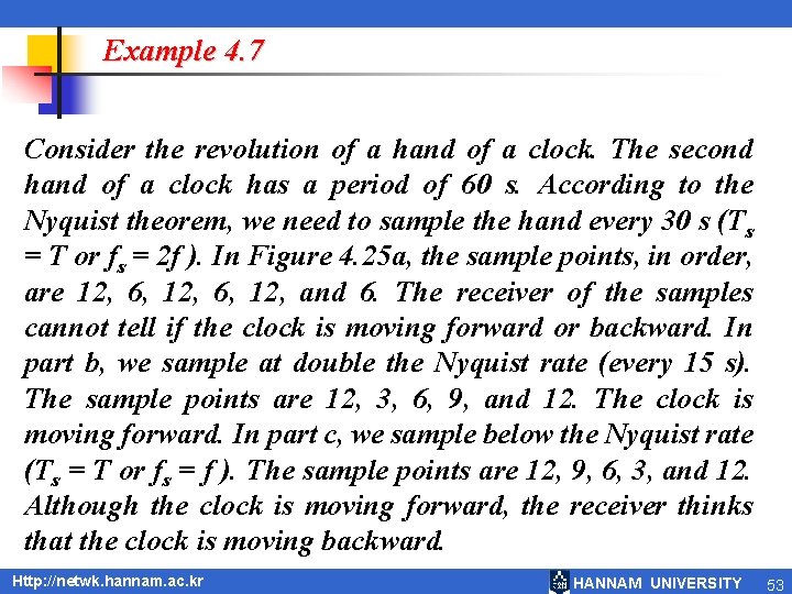 Example 4. 7 Consider the revolution of a hand of a clock. The second