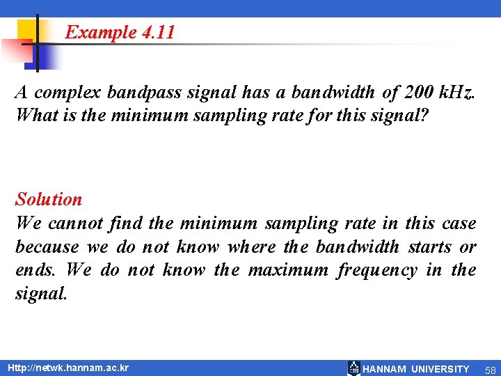 Example 4. 11 A complex bandpass signal has a bandwidth of 200 k. Hz.