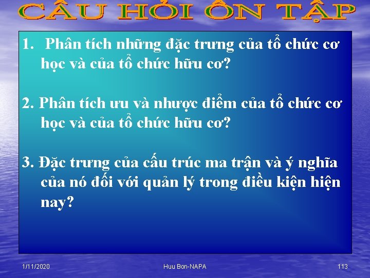 1. Phân tích những đặc trưng của tổ chức cơ học và của tổ