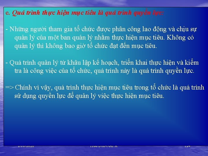 e. Quá trình thực hiện mục tiêu là quá trình quyền lực: - Những