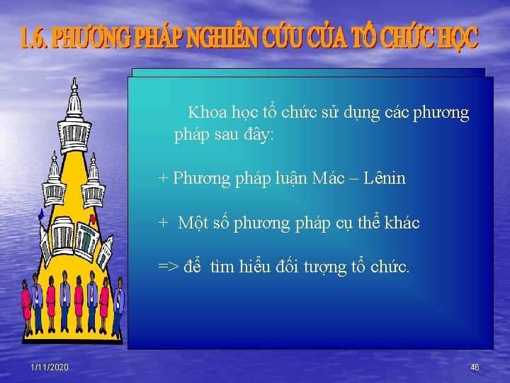  Khoa học tổ chức sử dụng các phương pháp sau đây: + Phương