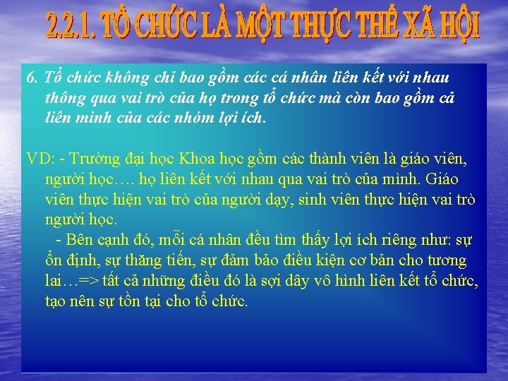 6. Tổ chức không chỉ bao gồm các cá nhân liên kết với nhau