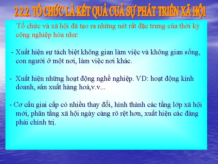  Tổ chức và xã hội đã tạo ra những nét rất đặc trưng