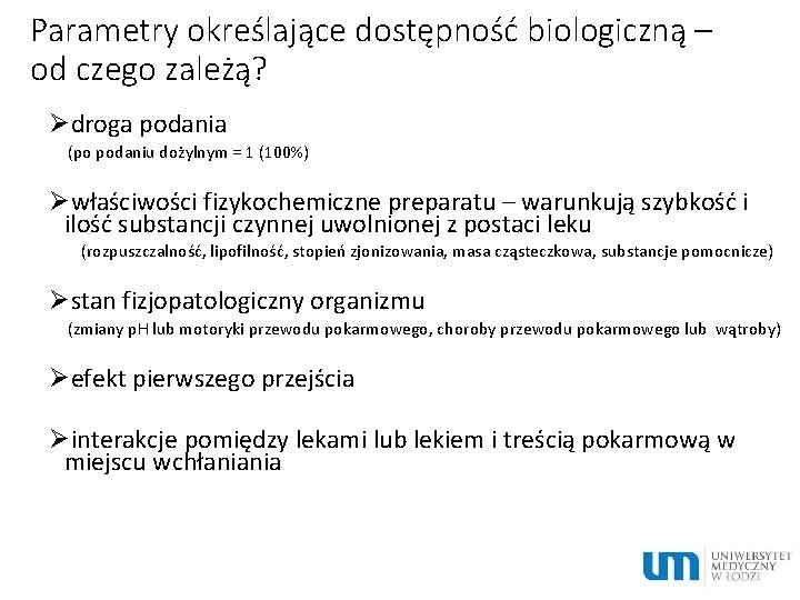 Parametry określające dostępność biologiczną – od czego zależą? Ødroga podania (po podaniu dożylnym =