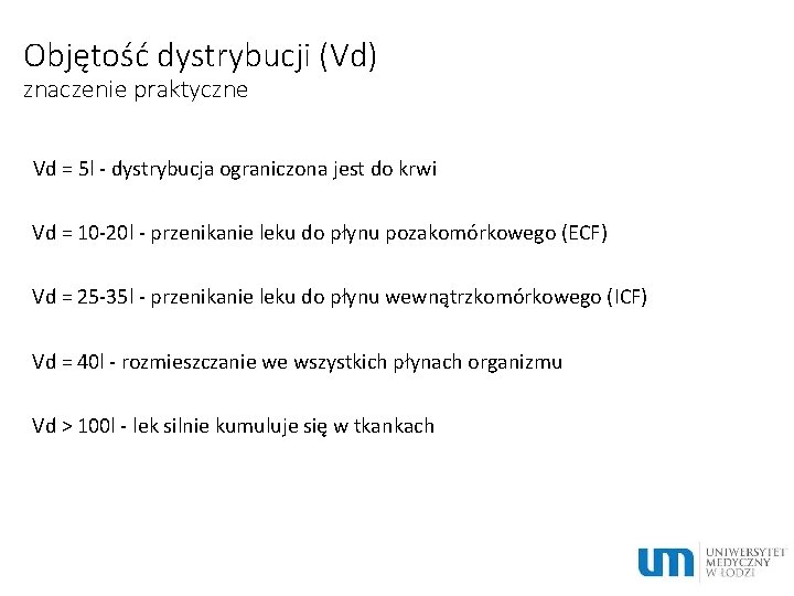 Objętość dystrybucji (Vd) znaczenie praktyczne Vd = 5 l - dystrybucja ograniczona jest do