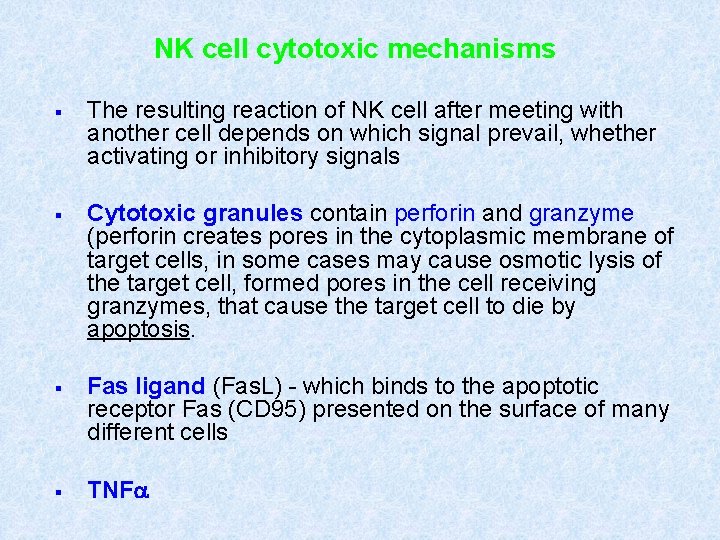 NK cell cytotoxic mechanisms § The resulting reaction of NK cell after meeting with