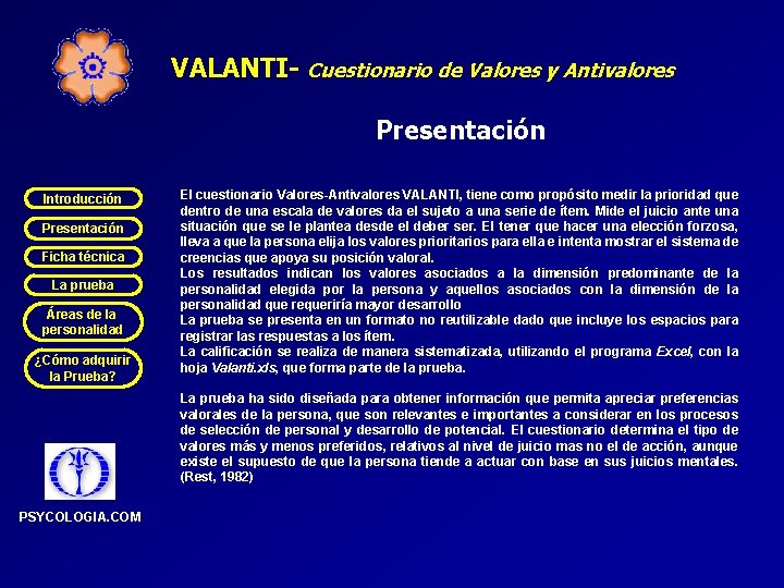 VALANTI- Cuestionario de Valores y Antivalores Presentación Introducción Presentación Ficha técnica La prueba Áreas