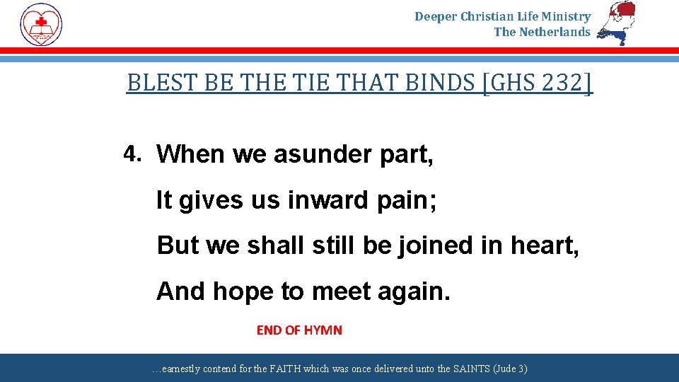 Deeper Christian Life Ministry The Netherlands BLEST BE THE TIE THAT BINDS [GHS 232]