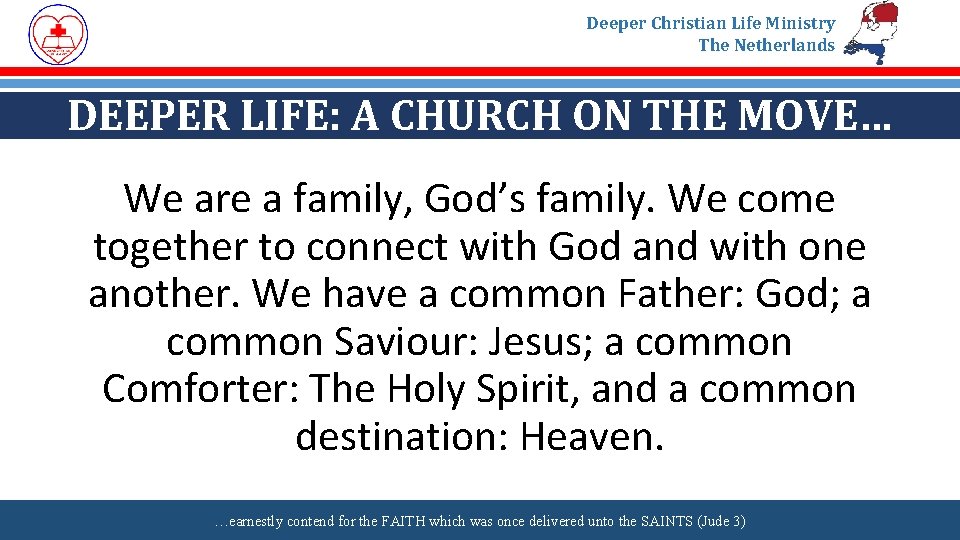 Deeper Christian Life Ministry The Netherlands DEEPER LIFE: A CHURCH ON THE MOVE… We