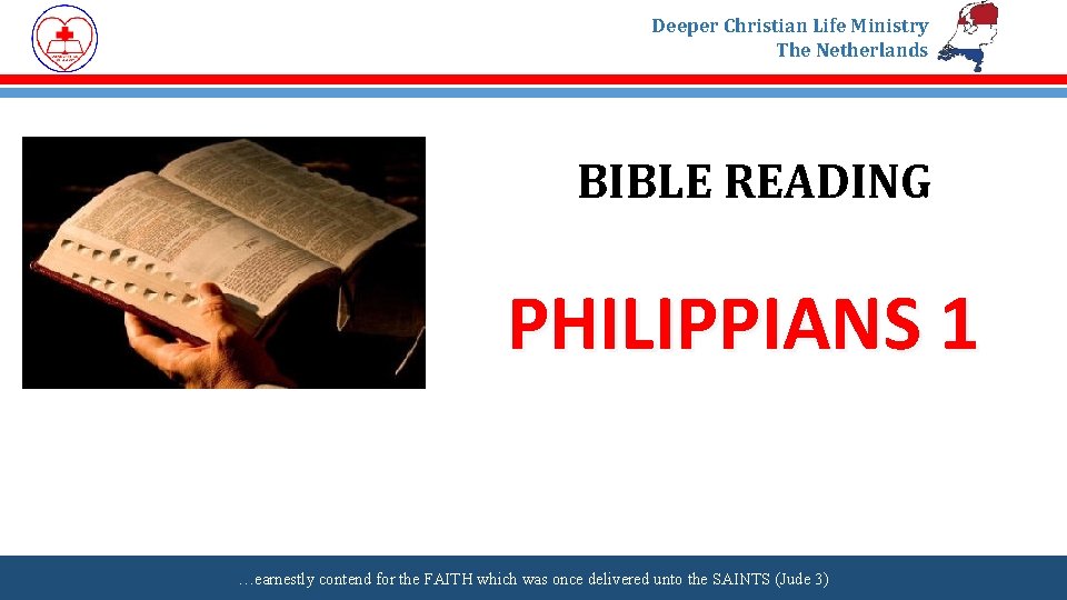 Deeper Christian Life Ministry The Netherlands BIBLE READING PHILIPPIANS 1 …earnestly contend for the