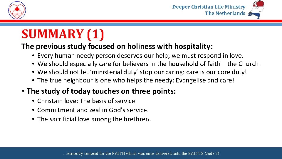 Deeper Christian Life Ministry The Netherlands SUMMARY (1) The previous study focused on holiness