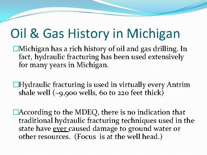 Oil & Gas History in Michigan �Michigan has a rich history of oil and