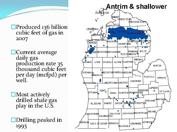 �Produced 136 billion cubic feet of gas in 2007 �Current average daily gas production