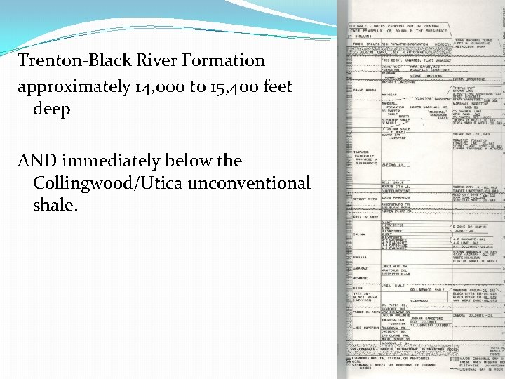 Trenton-Black River Formation approximately 14, 000 to 15, 400 feet deep AND immediately below