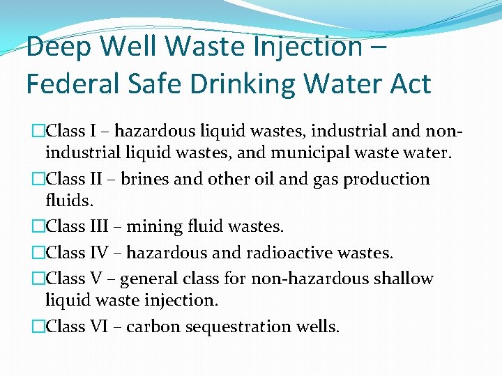 Deep Well Waste Injection – Federal Safe Drinking Water Act �Class I – hazardous