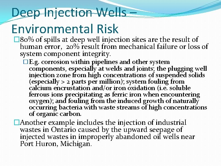 Deep Injection Wells – Environmental Risk � 80% of spills at deep well injection