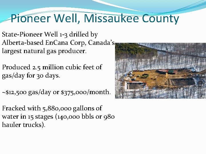 Pioneer Well, Missaukee County State-Pioneer Well 1 -3 drilled by Alberta-based En. Cana Corp,