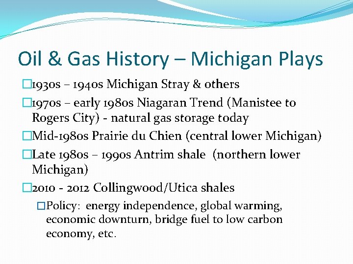 Oil & Gas History – Michigan Plays � 1930 s – 1940 s Michigan