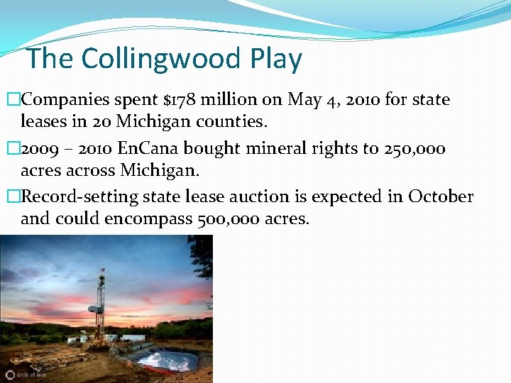 The Collingwood Play �Companies spent $178 million on May 4, 2010 for state leases