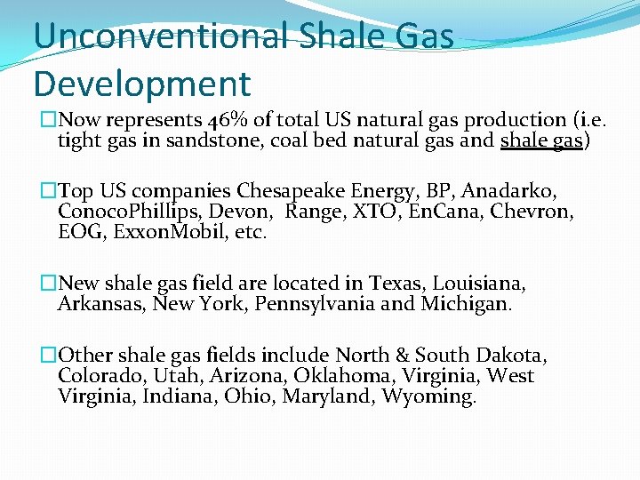 Unconventional Shale Gas Development �Now represents 46% of total US natural gas production (i.