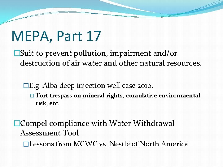 MEPA, Part 17 �Suit to prevent pollution, impairment and/or destruction of air water and