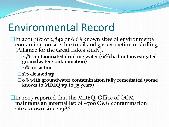 Environmental Record �In 2001, 187 of 2, 842 or 6. 6%known sites of environmental