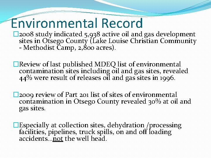 Environmental Record � 2008 study indicated 5, 938 active oil and gas development sites