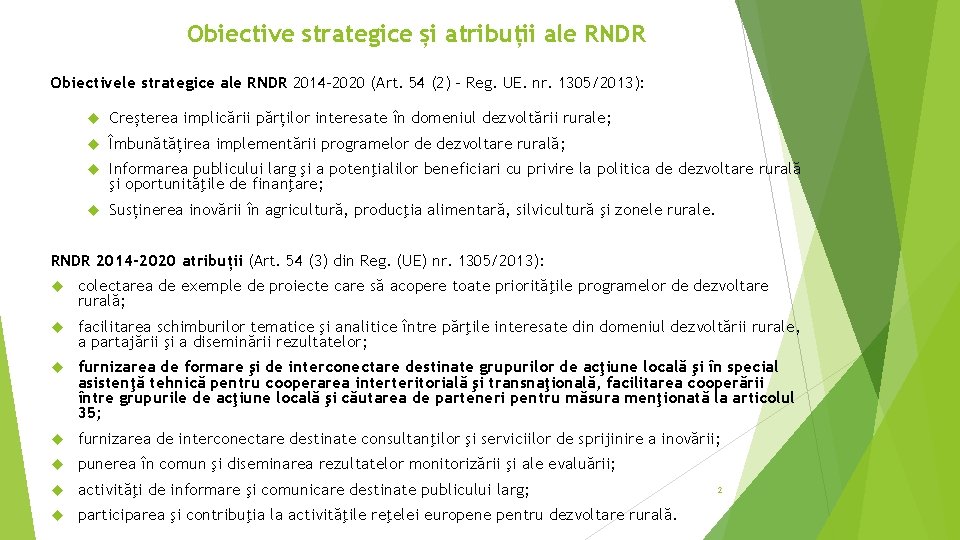 Obiective strategice și atribuții ale RNDR Obiectivele strategice ale RNDR 2014 -2020 (Art. 54