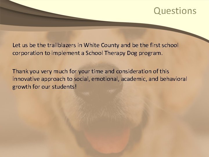 Questions Let us be the trailblazers in White County and be the first school