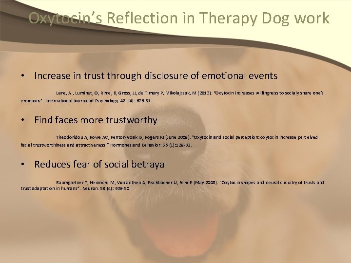 Oxytocin’s Reflection in Therapy Dog work • Increase in trust through disclosure of emotional