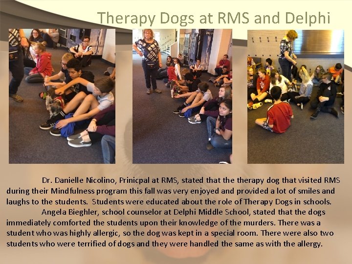 Therapy Dogs at RMS and Delphi Dr. Danielle Nicolino, Prinicpal at RMS, stated that