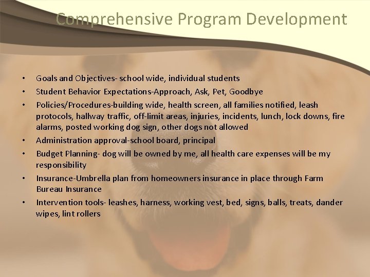 Comprehensive Program Development • • Goals and Objectives- school wide, individual students Student Behavior