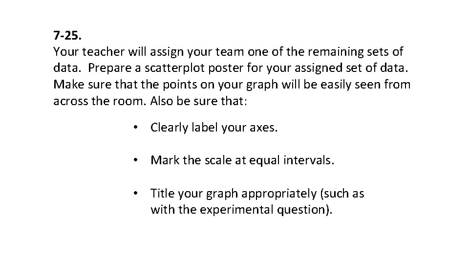 7 -25. Your teacher will assign your team one of the remaining sets of 7 -25. Your teacher will assign your team one of the remaining sets of