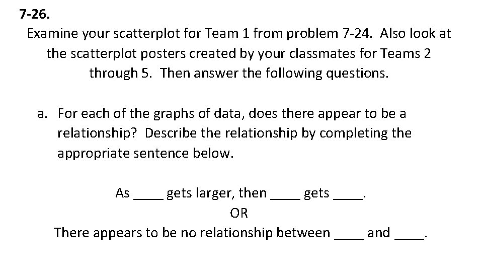 7 -26. Examine your scatterplot for Team 1 from problem 7 -24. Also look 7 -26. Examine your scatterplot for Team 1 from problem 7 -24. Also look