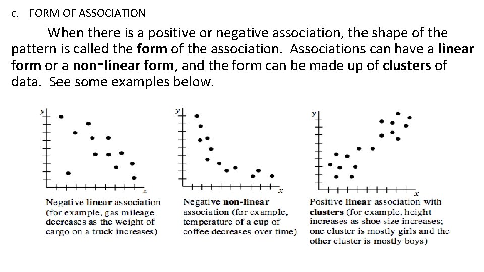 c. FORM OF ASSOCIATION When there is a positive or negative association, the shape c. FORM OF ASSOCIATION When there is a positive or negative association, the shape