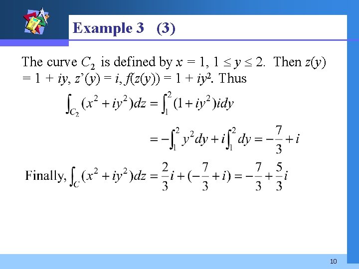 Example 3 (3) The curve C 2 is defined by x = 1, 1